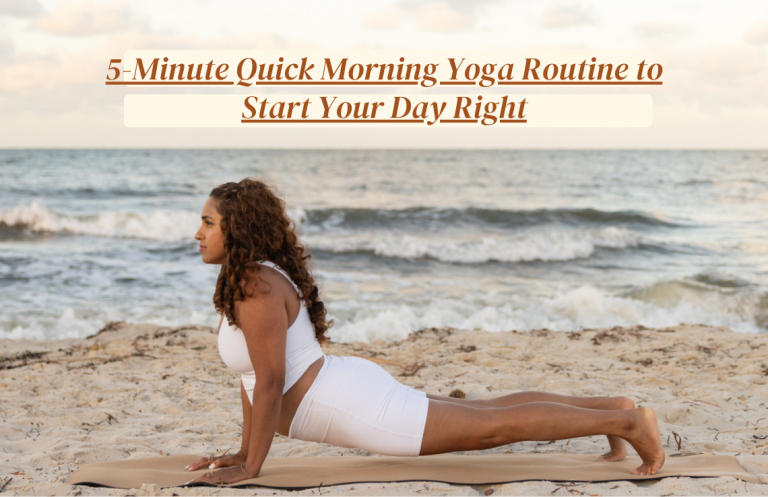 Read more about the article 5-Minute Quick Morning Yoga Routine to Start Your Day Right